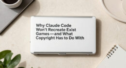 Why Claude Code Won’t Recreate Existing Games—and What Copyright Has To Do With It